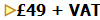 �49 + VAT