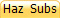 Haz  Subs